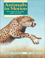 Animals in Motion: How Animals Swim, Jump, Slither and Glide (Animal Behavior) 1550745735 Book Cover