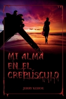 MI ALMA EN EL CREPÚSCULO (Spanish Edition) B08HQ6WPZ9 Book Cover