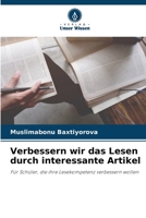 Verbessern wir das Lesen durch interessante Artikel: Für Schüler, die ihre Lesekompetenz verbessern wollen B0CGL9VMTJ Book Cover