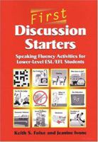 First Discussion Starters: Speaking Fluency Activities for Lower-Level ESL/EFL Students 0472088955 Book Cover