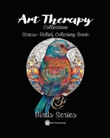 Art Therapy, Birds Series: Stress-Relief Coloring Book B0CG7YZGPL Book Cover