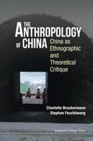 Anthropology of China, The: China as Ethnographic and Theoretical Critique 1783269839 Book Cover