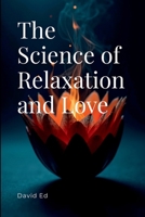 The Science of Relaxation and Love 3945589223 Book Cover