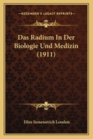 Das Radium In Der Biologie Und Medizin (1911) 1160373183 Book Cover