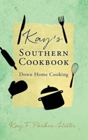 Kay's Southern Cookbook: Down Home Cooking 1662835914 Book Cover