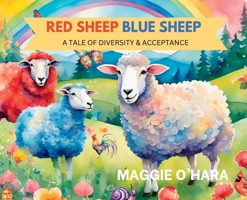 Red Sheep Blue Sheep: A Tale of Diversity and Self-Acceptance 0648051358 Book Cover
