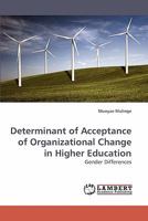 Determinant of Acceptance of Organizational Change in Higher Education: Gender Differences 3838305671 Book Cover