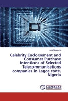 Celebrity Endorsement and Consumer Purchase Intentions of Selected Telecommunications companies in Lagos state, Nigeria 6200550115 Book Cover