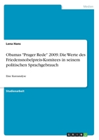 Obamas Prager Rede 2009. Die Werte des Friedensnobelpreis-Komitees in seinem politischen Sprachgebrauch: Eine Kurzanalyse 3346265609 Book Cover