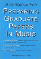 A Handbook for Preparing Graduate Papers in Music 0970605463 Book Cover