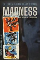 Madness and Dreams of a Uruguayan 196708632X Book Cover