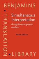 Simultaneous Interpretation: A Cognitive-Pragmatic Analysis 9027216312 Book Cover