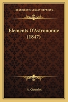 Elements D'Astronomie (1847) 1168431506 Book Cover