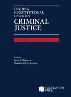 Leading Constitutional Cases on Criminal Justice, 2026 (University Casebook Series) B0H5DXVHSL Book Cover
