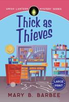 Thick as Thieves - Large Print: A Tiny Dog Amateur Sleuth Mystery (The Amish Lantern Mystery Series - Large Print Edition) 1956756183 Book Cover