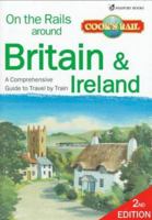 On the Rails Around Britain and Ireland: Day Trips and Holidays by Train (2nd ed) 1900341093 Book Cover