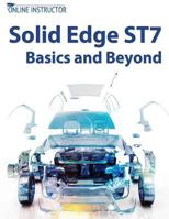 Solid Edge ST7 Basics and Beyond 1502851202 Book Cover