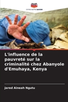 L'influence de la pauvreté sur la criminalité chez Abanyole d'Emuhaya, Kenya 6203084050 Book Cover