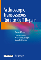 Arthroscopic Transosseous Rotator Cuff Repair: Tips and Tricks 3319761528 Book Cover