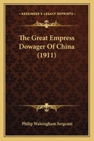 The Great Empress Dowager of China 101793696X Book Cover