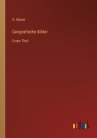 Geografische Bilder: Erster Theil 3368268007 Book Cover