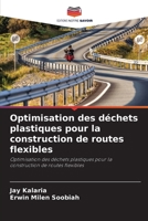 Optimisation des déchets plastiques pour la construction de routes flexibles (French Edition) 6209816835 Book Cover