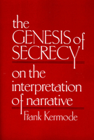 The Genesis of Secrecy: On the Interpretation of Narrative 0674345355 Book Cover