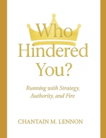 Who Hindered You?: Running with Strategy, Authority, and Fire B0FQ59HJK6 Book Cover