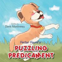 Hector Hound's Puzzling Predicament 1483654532 Book Cover