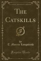 The Catskills (Classic Reprint) 133204252X Book Cover