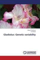 Gladiolus: Genetic Variability 3659398993 Book Cover