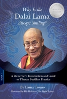 Why Is the Dalai Lama Always Smiling?: A Westerner's Introduction and Guide to Tibetan Buddhist Practice 0990571106 Book Cover