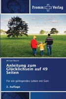 Anleitung zum Glücklichsein auf 49 Seiten (German Edition) 6138260287 Book Cover