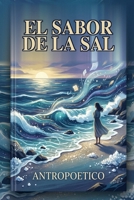 El sabor de la sal: Poemas entre el abismo y la luz (Spanish Edition) B0GTHDYV8D Book Cover