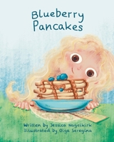 Blueberry Pancakes: Children's Picture Book 1792384912 Book Cover