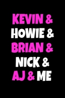 Kevin & Howie & Brian & Nick & AJ & Me: 90s Boys Band Backstreet Notebook / Journal / Diary - 6 x 9 inches (15,24 x 22,86 cm), 150 pages. 1088439047 Book Cover