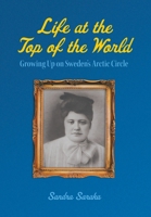 Life at the Top of the World: Growing Up on Sweden's Arctic Circle 103832243X Book Cover