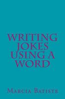 Writing Jokes Using a Word 1495216284 Book Cover