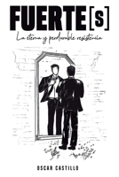 FUERTE[s]: La eterna y perdurable resistencia (Spanish Edition) B0FLQMLZ3J Book Cover