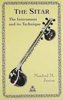 The sitar: The instrument and its technique 8186569618 Book Cover