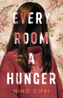 Every Room a Hunger 1250791502 Book Cover