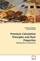 Premium Calculation Principles and their Properties: Mathematics of Insurance 363920509X Book Cover