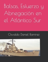 Balsas, Esfuerzo y Abnegación en el Atlántico Sur B0C2RTBS1K Book Cover