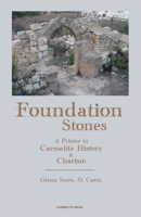 Foundation Stones: A Primer in Carmelite History and Charism 1936742373 Book Cover