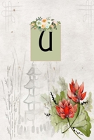 U: Monogrammed Initial Floral lined 6x9 Paperback Notebook Journal Pretty Diary for Women Girls Teens Gift Giving 1697500072 Book Cover