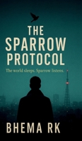The Sparrow Protocol: The world sleeps. Sparrow listens B0FWLTP3CL Book Cover