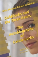 Goldilocks and the Three Bears - The autobiography of Goldie Locks.: The Whole Bloody Truth B08C3MT5ZY Book Cover