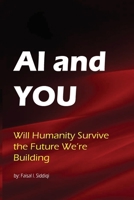 AI & You: Will Humanity Survive the Future We're Building 106911376X Book Cover