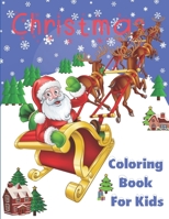 ChristmaS Coloring Book For Kids - A beautiful Coloring Christmas designs - Fun Gift for Childrens and Toddlers - Beautiful Coloring Pages: Santa ... ! Cut and Family Present for holiday B08P6FM9LR Book Cover