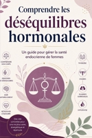 Comprendre les déséquilibres hormonales: Un guide pour gérer la santé endocrienne de femmes (French Edition) B0GZBCHJ9G Book Cover